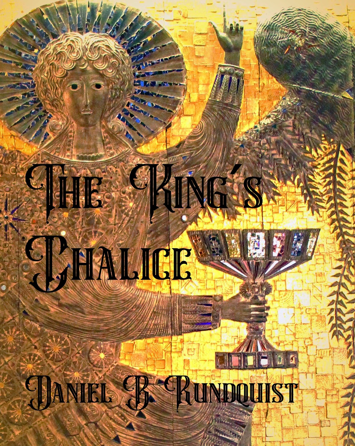 Cover of The King's Chalice by Daniel B. Rundquist